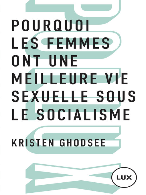 Title details for Pourquoi les femmes ont une meilleure vie sexuelle sous le socialisme by Charlotte Nordmann - Available